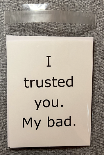 Trust my bad